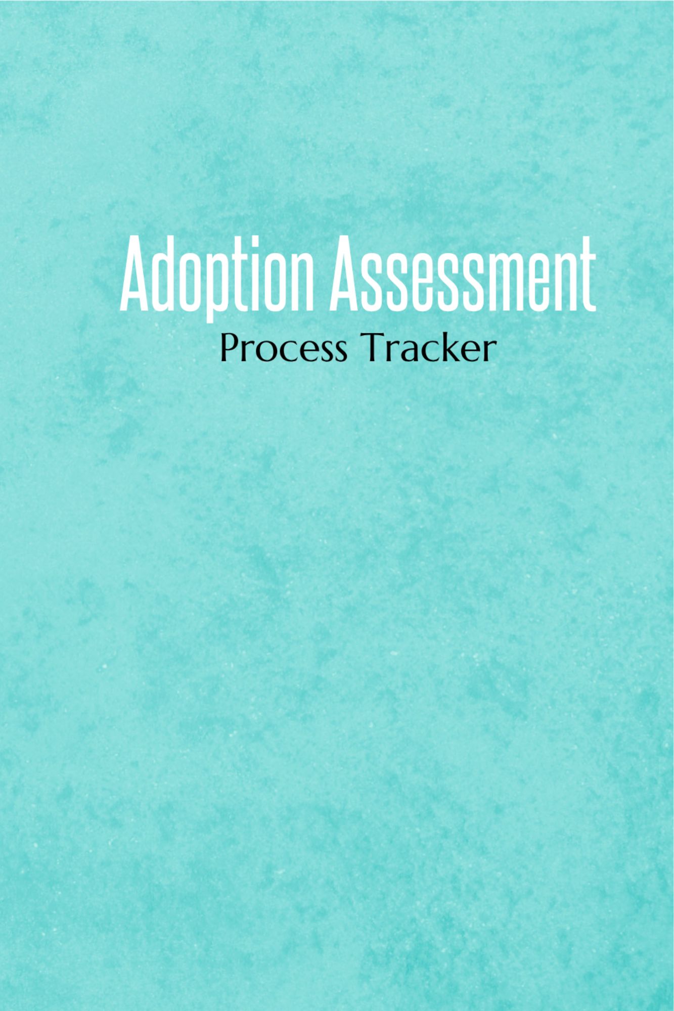 Adoption Assessment Process Tracker